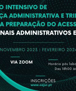 Curso Intensivo de Justiça Administrativa e Tributária - para a preparação do acesso aos Tribunais Administrativos e Fiscais 2023_2024