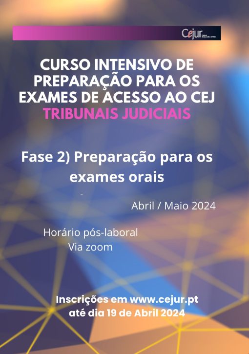 Fase 2) Preparação para os exames orais do Curso Intensivo de Preparação para os Exames de Acesso ao CEJ – Tribunais Judiciais