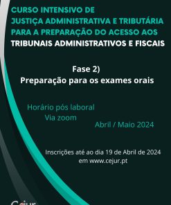 Fase 2) Preparação para os exames orais do Curso Intensivo de Justiça Administrativa e Tributária (para a Preparação do Acesso aos Tribunais Administrativos e Fiscais)
