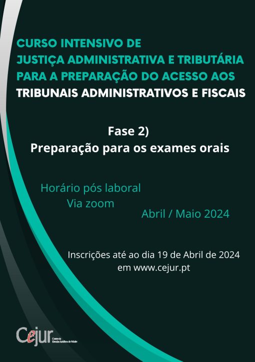 Fase 2) Preparação para os exames orais do Curso Intensivo de Justiça Administrativa e Tributária (para a Preparação do Acesso aos Tribunais Administrativos e Fiscais)