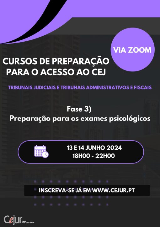 Fase 3) Preparação para os exames psicológicos dos cursos de preparação do acesso ao CEJ - Tribunais Judiciais e Tribunais Administrativos e Fiscais