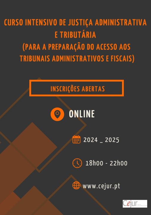 Curso Intensivo de Justiça Administrativa e Tributária (para a preparação do acesso aos Tribunais Administrativos e Fiscais) 2024/2025