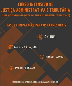 Fase 2) Preparação para os exames orais do Curso Intensivo de Justiça Administrativa e Tributária (para a preparação do acesso aos Tribunais Administrativos e Fiscais)