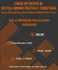 Fase 3) Preparação para os exames psicológicos do Curso Intensivo de Justiça Administrativa e Tributária (para a preparação do acesso aos Tribunais Administrativos e Fiscais)