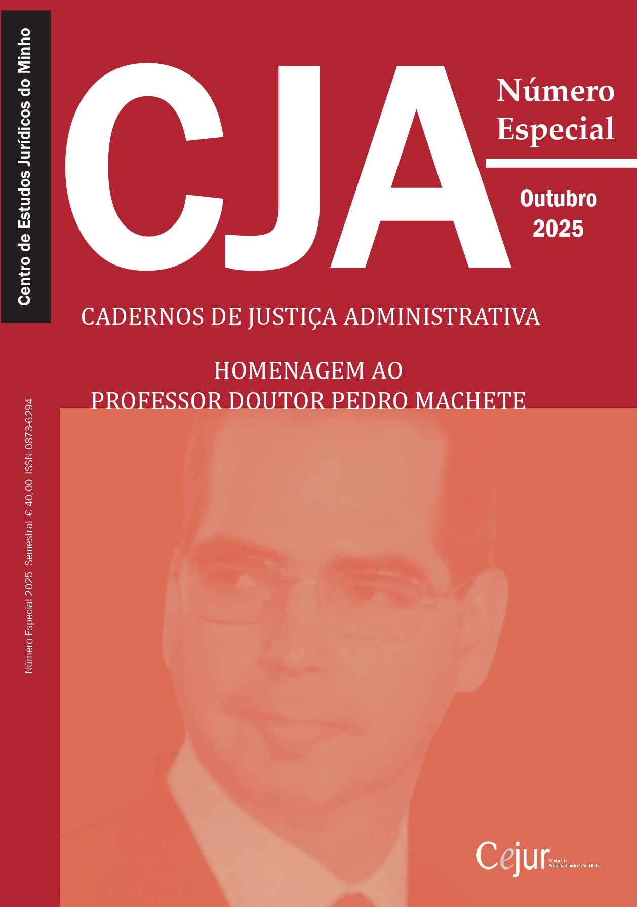 Cadernos de Justiça Administrativa - Número Especial - Homenagem ao Professor Doutor Pedro Machete